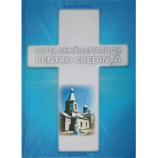 LUPTA MIHAILENARILOR PENTRU CREDINTA
