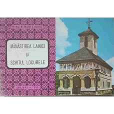 MANASTIREA LAINICI SI SCHITUL LOCURELE - GORJ