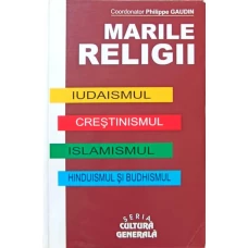MARILE RELIGII: IUDAISMUL, CRESTINISMUL, ISLAMISMUL, HIDUISMUL SI BUDHISMUL