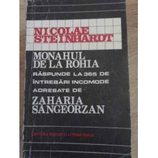 MONAHUL DE LA ROHIA RASPUNDE LA 365 DE INTREBARI INCOMODE ADRESATE DE ZAHARIA SANGEROZAN