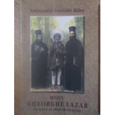 MOSUL GHEORGHE LAZAR UN SFANT AL ZILELOR NOASTRE