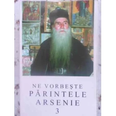 NE VORBESTE PARINTELE ARSENIE 3