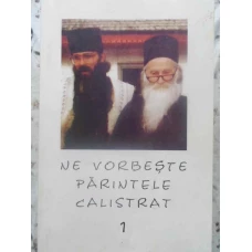 NE VORBESTE PARINTELE CALISTRAT 1
