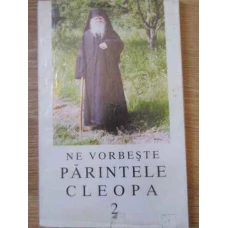 NE VORBESTE PARINTELE CLEOPA VOL.2
