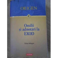 OMILII SI ADNOTARI LA EXOD EDITIE BILINGVA (PUTIN UZATA)