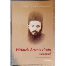 PARINTELE ARSENIE PRAJA PUSTNICUL