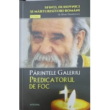 PARINTELE GALERIU, PREDICATORUL DE FOC