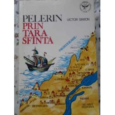 PELERIN PRIN TARA SFANTA