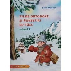 PILDE ORTODOXE SI POVESTIRI CU TALC VOL.2