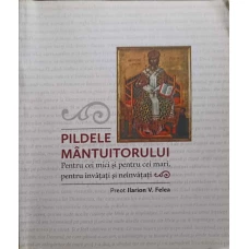 PILDELE MANTUITORULUI. PENTRU CEI MICI SI PENTRU CEI MARI, PENTRU INVATATI SI NEINVATATI