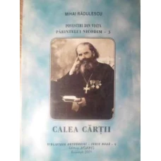 POVESTIRI DIN VIATA PARINTELUI NICODIM - 3 CALEA CARTII