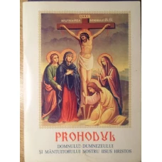PROHODUL DOMNULUI DUMNEZEULUI SI MANTUITORULUI NOSTRU IISUS HRISTOS