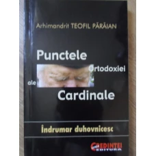 PUNCTELE CARDINALE ALE ORTODOXIEI