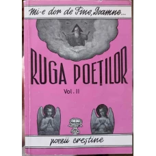 RUGA POETILOR. POEZII CRESTINE VOL.2