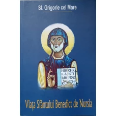 SF. GRIGORIE CEL MARE. VIATA SFANTULUI BENEDICT DE NURSIA