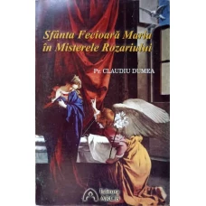 SFANTA FECIOARA MARIA IN MISTERELE ROZARIULUI