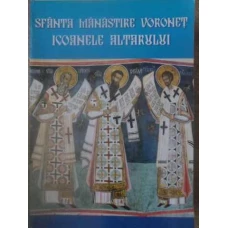 SFANTA MANASTIRE VORONET. ICOANELE ALTARULUI