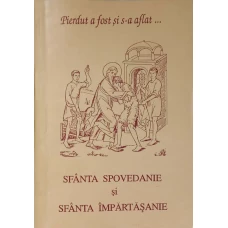 SFANTA SPOVEDANIE SI SFANTA IMPARTASANIE