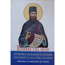SFANTUL EFREM CEL NOU, AJUTATORUL CELOR AFLATI IN CAUTAREA UNUI SERVICIU SAU A UNEI LOCUINTE. MARTURII SI RUGACIUNI DE FOLOS