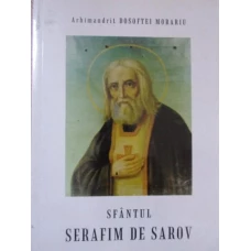 SFANTUL SERAFIM DE SAROV. VIATA, NEVOINTELE SI INVATATURILE