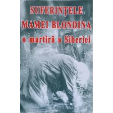SUFERINTELE MAMEI BLONDINA O MARTIRA A SIBERIEI
