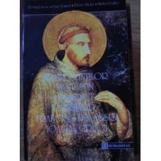 VIETILE SFINTILOR AUGUSTIN, BENEDICT, BERNARD, FRANCISC DE ASSISI, IOAN AL CRUCII