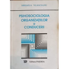 PSIHOSOCIOLOGIA ORGANIZATIILOR SI CONDUCERII