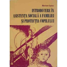INTRODUCERE IN ASISTENTA SOCIALA A FAMILIEI SI PROTECTIA COPILULUI