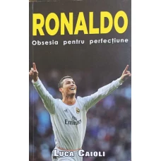 RONALDO OBSESIA PENTRU PERFECTIUNE