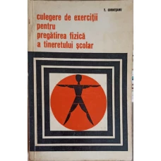 CULEGERE DE EXERCITII PENTRU PREGATIREA FIZICA A TINERETULUI SCOLAR