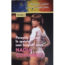 POVESTILE ASCUNSE IN SPATELE UNEI BIOGRAFII UNICE NADIA COMANECI