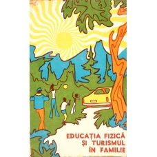EDUCATIA FIZICA SI TURISMUL IN FAMILIE