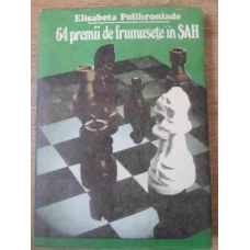 64 PREMII DE FRUMUSETE IN SAH