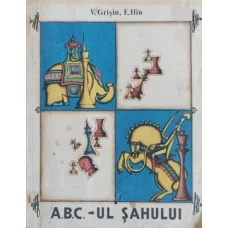 A.B.C.-UL SAHULUI SAU PRIMII PASI IN LUMEA JOCULUI DE SAH
