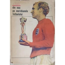 DIN NOU PE MERIDIANELE FOTBALULUI