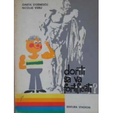 DORITI SA VA FORTIFICATI?
