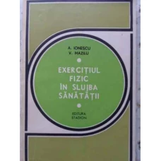 EXERCITIUL FIZIC IN SLUJBA SANATATII