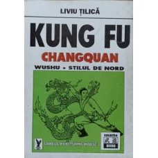 KUNG FU CHANGQUAN. WUSHU, STILUL DE NORD