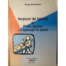 NOTIUNI DE IGIENA SI PRIM AJUTOR CU APLICATII IN SPORT