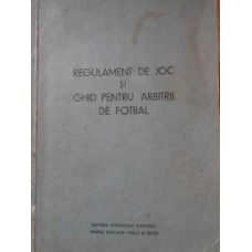 REGULAMENT DE JOC SI GHID PENTRU ARBITRII DE FOTBAL