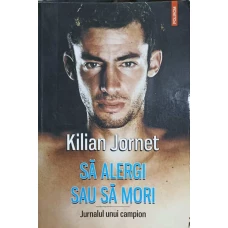 SA ALERGI SAU SA MORI. JURNALUL UNUI CAMPION