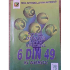 TOTUL DESPRE LOTO SPECIAL 6 DIN 49 SI NOROC