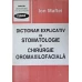DICTIONAR EXPLICATIV DE STOMATOLOGIE SI CHIRURGIE OROMAXILOFACIALA