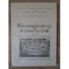 RONTGENDIAGNOSTICUL IN STOMATOLOGIE VOL.1 PRINCIPII, APARATURA, TEHNICA RADIOGRAFICA