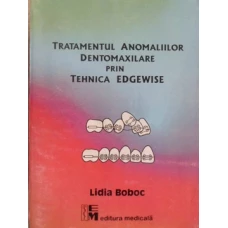TRATAMENTUL ANOMALIILOR DENTOMAXILARE PRIN TEHNICA EDGEWISE
