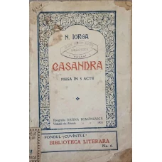 CASANDRA. PIESA IN 5 ACTE