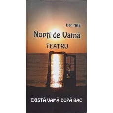 NOPTI DE VAMA. TEATRU: EXISTA VAMA DUPA BAC