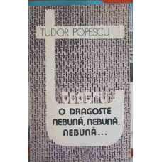 TEATRU: O DRAGOSTE NEBUNA, NEBUNA, NEBUNA ....
