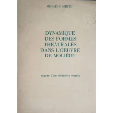 DYNAMIQUE DES FORMES THEATRALES DANS L'OEUVRE DE MOLIERE