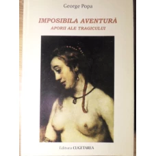 IMPOSIBILA AVENTURA, ESEU DRAMATIC. APORII ALE TRAGICULUI (CU DEDICATIA AUTORULUI)